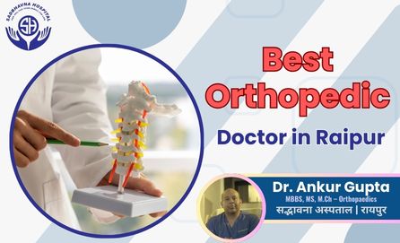 Best Orthopedic Docter in Raipur | Sadbhavna Hospital
