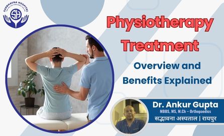 Physiotherapy in Raipur | Sadbhavana Hospital | Dr. Ankur Gupta