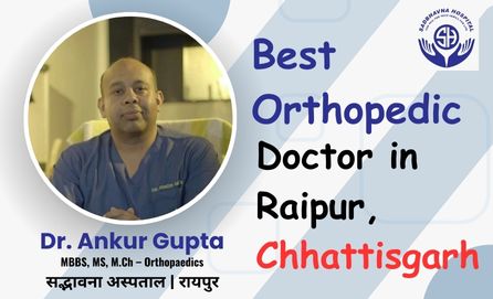 Best Orthopedic Doctor in Raipur, Chhattisgarh